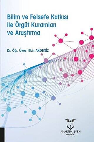 Bilim ve Felsefe Katkısı ile Örgüt Kuramları ve Araştırma - 1