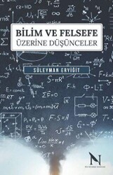 Bilim ve Felsefe Üzerine Düşünceler - 1