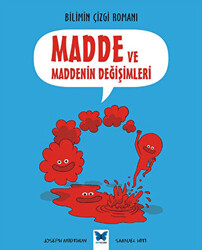 Bilimin Çizgi Romanı - Madde ve Maddenin Değişimleri - 1