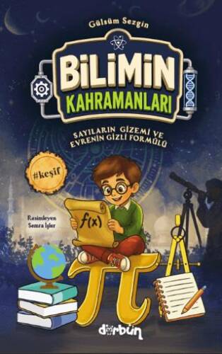 Bilimin Kahramanları - Sayıların Gizemi ve Evrenin Gizli Formülleri - 1
