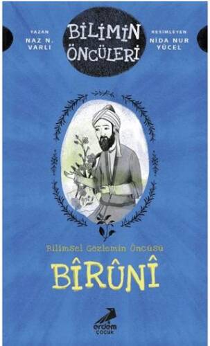 Bilimin Öncüleri- Bilimsel Gözlemin Öncüsü: Bîrûnî - 1