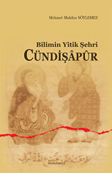 Bilimin Yitik Şehri Cündişapur - 1