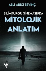 Bilimkurgu Sinemasında Mitolojik Anlatım - 1