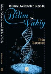 Bilimsel Gelişmeler Işığında Bilim ve Vahiy - Zinde Yayıncılık