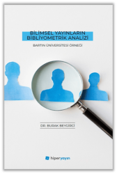 Bilimsel Yayınların Bibliyometrik Analizi - Bartın Üniversitesi Örneği - Hiperlink Yayınları