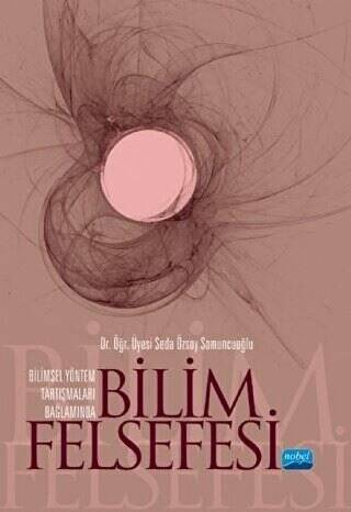 Bilimsel Yöntem Tartışmaları Bağlamında Bilim Felsefesi - 1