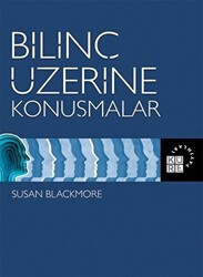 Bilinç Üzerine Konuşmalar - 1