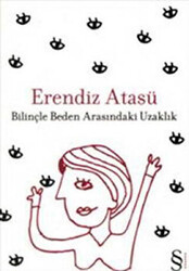 Bilinçle Beden Arasındaki Uzaklık - 1