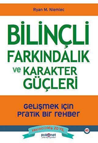 Bilinçli Farkındalık ve Karakter Güçleri - Gelişmek için Pratik Bir Rehber - 1