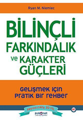 Bilinçli Farkındalık ve Karakter Güçleri - Gelişmek için Pratik Bir Rehber - 1