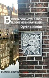 Bilinen Coğrafyalardan Bilinmeyen Hikayeler: Öğrendiklerim - 1