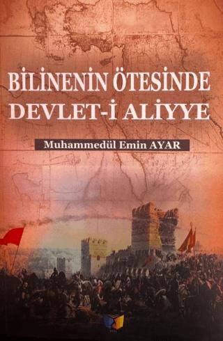 Bilinenin Ötesinde Devlet-i Aliyye - 1
