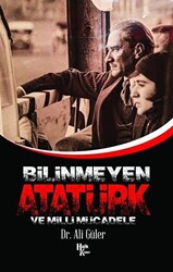 Bilinmeyen Atatürk ve Milli Mücadele - Halk Kitabevi