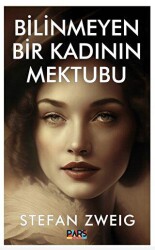 Bilinmeyen Bir Kadının Mektubu - Pars Yayınları