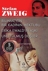 Bilinmeyen Bir Kadının Mektubu Erika Ewald’in Aşkı Unutulmuş Düşler - 1