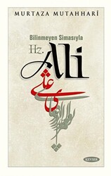 Bilinmeyen Simasıyla Hz. Ali - Kevser Yayınları