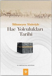 Bilinmeyen Yönleriyle Hac Yolculukları Tarihi - 1