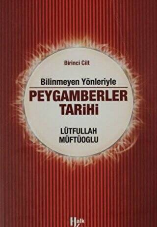 Bilinmeyen Yönleriyle Peygamberler Tarihi 1.Cilt - 1