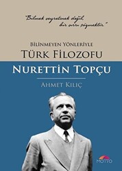 Bilinmeyen Yönleriyle Türk Filozofu Nurettin Topçu - Motto Yayınları