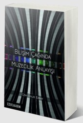 Bilişim Çağında Müzecilik Anlayışı - 1