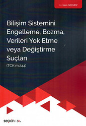 Bilişim Sistemini Engelleme, Bozma, Verileri Yok Etme Veya Değiştirme Suçları - 1