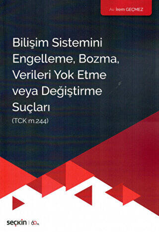 Bilişim Sistemini Engelleme, Bozma, Verileri Yok Etme Veya Değiştirme Suçları - 1