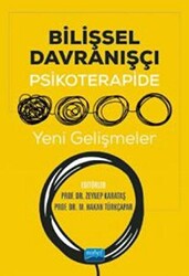 Bilişsel Davranışçı Psikoterapide Yeni Gelişmeler - Nobel Akademik Yayıncılık