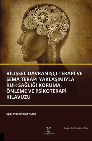 Bilişsel Davranışçı Terapi ve Şema Terapi Yaklaşımıyla Ruh Sağlığı Koruma, Önleme ve Psikoterapi Kılavuzu - 1