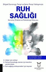 Bilişsel Davranışçı Terapi ve Şema Terapi Yaklaşımıyla Ruh Sağlığı Koruma Önleme ve Psikoterapi Kılavuzu - Akademisyen Kitabevi