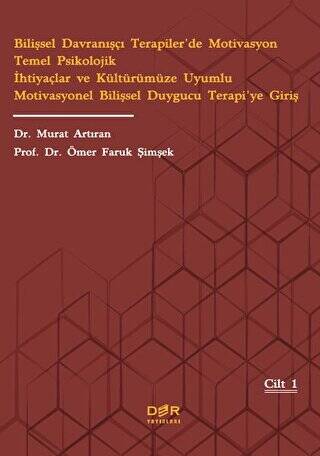 Bilişsel Davranışçı Terapiler’de Motivasyon Temel Psikolojik İhtiyaçlar ve Kültürümüze Uyumlu Motivasyonel Bilişsel Duygucu Terapi’ye Giriş - 1