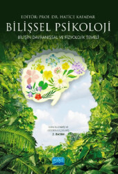 Bilişsel Psikoloji - Bilişin Davranışsal ve Fizyolojik Temeli - 1