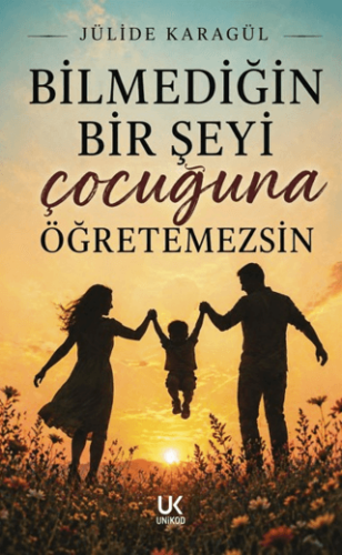 Bilmediğin Bir Şeyi Çocuğuna Öğretemezsin - 1