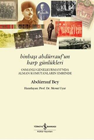 Binbaşı Abdürrauf’un Harp Günlükleri – Osmanlı Genelkurmayı’nda Alman Komutanların Emrinde - 1