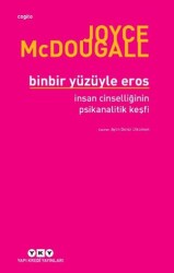 Binbir Yüzüyle Eros İnsan Cinselliğinin Psikanalitik Keşfi - 1
