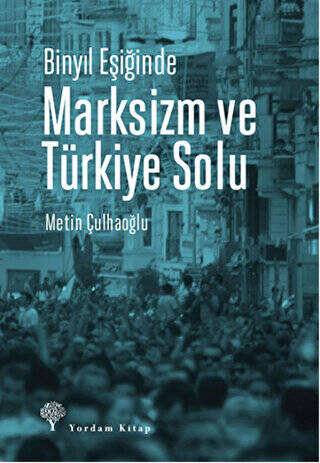 Binyıl Eşiğinde Marksizm ve Türkiye Solu - 1