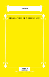 Biographies of Working Men - Capitol Books