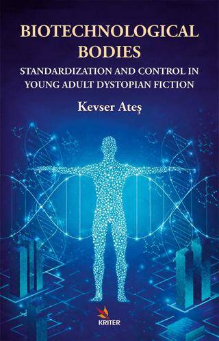 Biotechnological Bodies: Standardization and Control in Young Adult Dystopian Fiction - 1