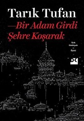 Bir Adam Girdi Şehre Koşarak - 1