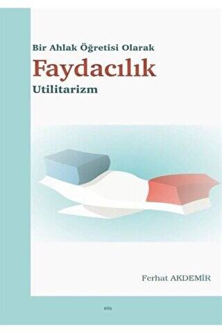 Bir Ahlak Öğretisi Olarak Faydacılık - 1