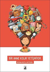 Bir Anne Kolay Yetişmiyor - 1