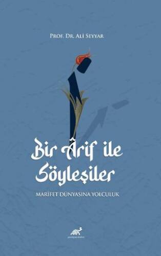 Bir Arif ile Söyleşiler - Marifet Dünyasına Yolculuk - 1