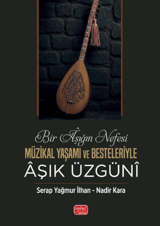 Bir Aşığın Nefesi - Müzikal Yaşamı ve Besteleriyle Aşık Üzgüni - 1