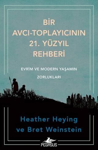 Bir Avcı-Toplayıcının 21. Yüzyıl Rehberi - 1