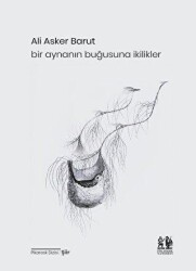 Bir Aynanın Buğusuna İkilikler - 1