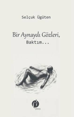 Bir Aynaydı Gözleri, Baktım... - 1