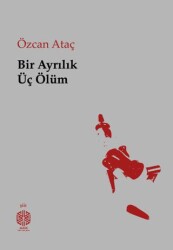 Bir Ayrılık Üç Ölüm - 1