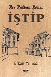 Bir Balkan Şehri İştip - 1