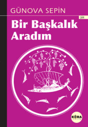 Bir Başkalık Aradım - Kora Yayın