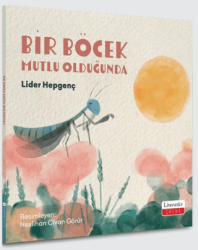 Bir Böcek Mutlu Olduğunda - Literatür Çocuk