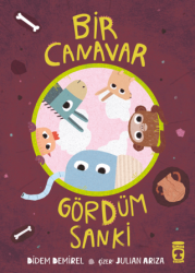 Bir Canavar Gördüm Sanki - Timaş Çocuk